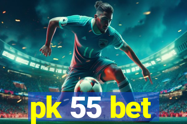 pk 55 bet